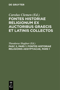 Fontes Historiae Religionis Aegyptiacae, Pars 1