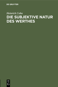 Die Subjektive Natur Des Werthes