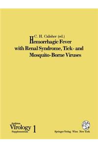 Hemorrhagic Fever with Renal Syndrome, Tick- And Mosquito-Borne Viruses