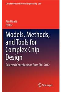 Models, Methods, and Tools for Complex Chip Design
