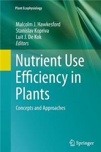 Nutrient Use Efficiency in Plants