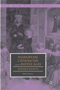 Shakespeare, Catholicism, and the Middle Ages