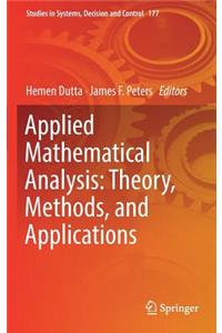 Applied Mathematical Analysis: Theory, Methods, and Applications: 177 (Studies in Systems, Decision and Control)