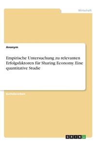 Empirische Untersuchung zu relevanten Erfolgsfaktoren für Sharing Economy. Eine quantitative Studie
