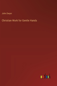 Christian Work for Gentle Hands