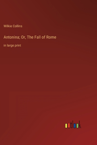 Antonina; Or, The Fall of Rome