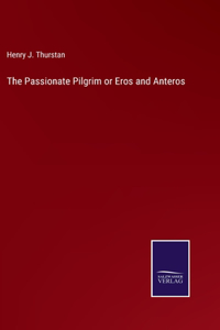 Passionate Pilgrim or Eros and Anteros