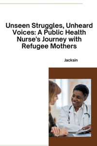 Unseen Struggles, Unheard Voices