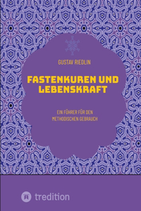 Fastenkuren und Lebenskraft