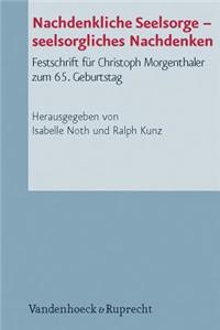 Nachdenkliche Seelsorge - Seelsorgliches Nachdenken