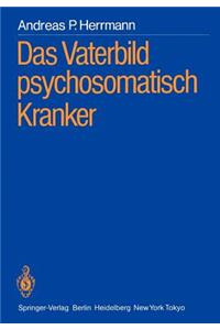 Das Vaterbild psychosomatisch Kranker