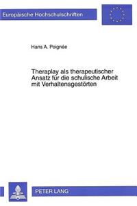 Theraplay ALS Therapeutischer Ansatz Fuer Die Schulische Arbeit Mit Verhaltensgestoerten