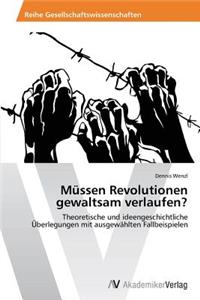 Müssen Revolutionen gewaltsam verlaufen?