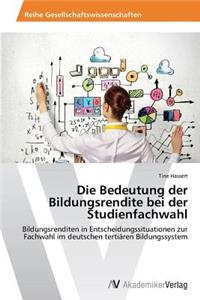 Die Bedeutung der Bildungsrendite bei der Studienfachwahl