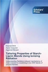 Tailoring Properties of Starch-Lignin Blends Using Ionizing Radiation