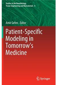 Patient-Specific Modeling in Tomorrow's Medicine