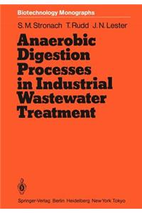 Anaerobic Digestion Processes in Industrial Wastewater Treatment