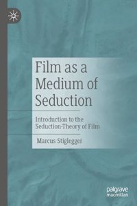 Film as a Medium of Seduction