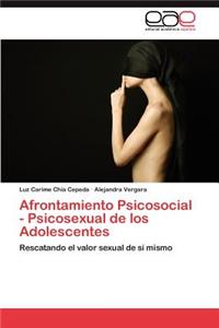 Afrontamiento Psicosocial - Psicosexual de Los Adolescentes