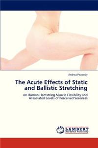 Acute Effects of Static and Ballistic Stretching