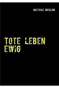 Tote Leben Ewig