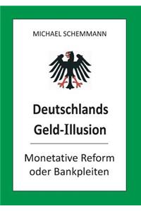 Deutschlands Geld-Illusion.