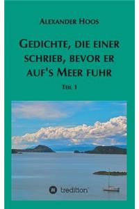 Gedichte, die einer schrieb, bevor er auf´s Meer fuhr