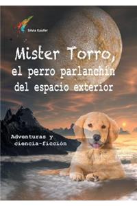 Mister Torro, el perro parlanchín del espacio exterior