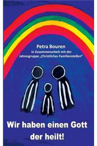 Wir haben einen Gott der heilt!