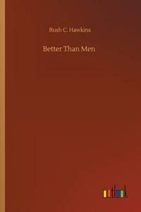 Better Than Men
