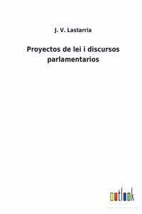 Proyectos de lei i discursos parlamentarios