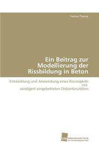 Beitrag zur Modellierung der Rissbildung in Beton