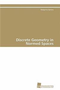 Discrete Geometry in Normed Spaces