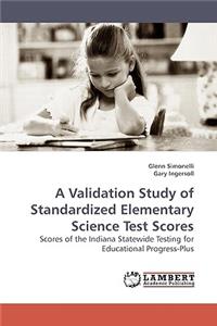 Validation Study of Standardized Elementary Science Test Scores