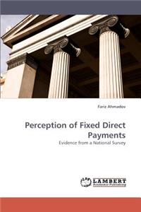 Perception of Fixed Direct Payments