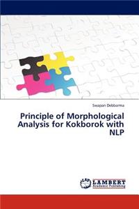 Principle of Morphological Analysis for Kokborok with Nlp