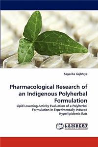 Pharmacological Research of an Indigenous Polyherbal Formulation