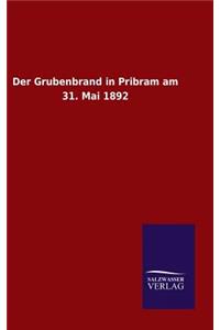 Der Grubenbrand in Pribram am 31. Mai 1892
