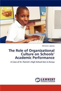 Role of Organizational Culture on Schools' Academic Performance
