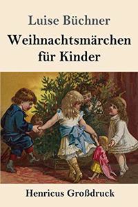 Weihnachtsmärchen für Kinder (Großdruck)