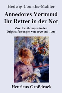 Annedores Vormund / Ihr Retter in der Not (Großdruck)