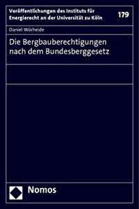 Die Bergbauberechtigungen Nach Dem Bundesberggesetz