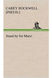 Stand by for Mars!
