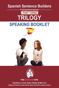 Spanish Sentence Builders Trilogy Part 3 - a Speaking Booklet