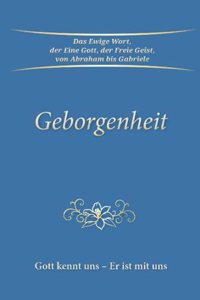 Geborgenheit: Gott kennt uns - Er ist mit uns