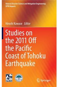 Studies on the 2011 Off the Pacific Coast of Tohoku Earthquake