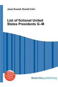 List of Fictional United States Presidents G-M