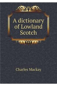 A Dictionary of Lowland Scotch