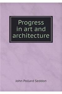 Progress in art and architecture