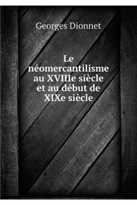 Le Néomercantilisme Au Xviiie Siècle Et Au Début de Xixe Siècle